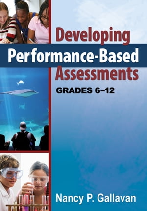 Developing Performance-Based Assessments, Grades 6-12