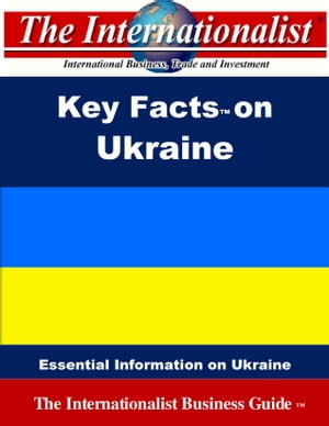 Key Facts on Ukraine Essential Information on Ukraine【電子書籍】[ Patrick W. Nee ]
