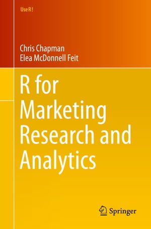 R for Marketing Research and Analytics【電子書籍】 Chris Chapman