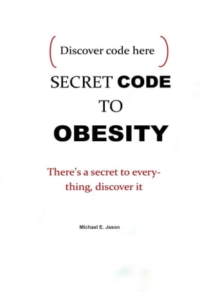 SECRET CODE TO OBESITY As we age, there 039 s more motivation to launch a workout regime, from keeping up with your heart, to keeping up with bone thickness, muscle strength, and confidence, discover the secret code to obesity and tackle it 【電子書籍】