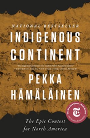 Indigenous Continent: The Epic Contest for North America