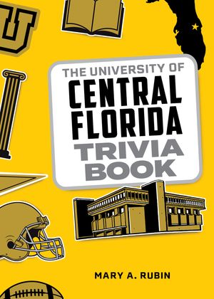 The University of Central Florida Trivia Book【電子書籍】 Mary A. Rubin