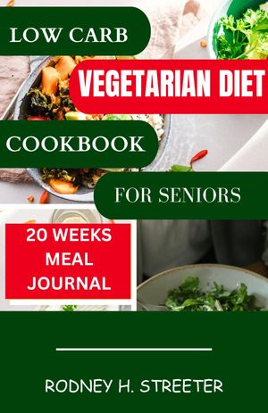 Low Carb Vegetarian Diet Cookbook for Seniors