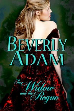 The Widow and the Rogue (Book 3 Gentlemen of Honor Series)Żҽҡ[ Beverly Adam ]