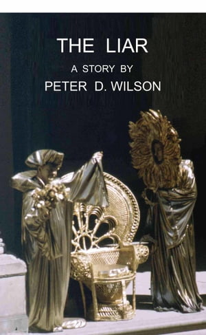 The Liar【電子書籍】[ Peter D Wilson ]