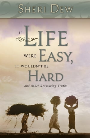 If Life Were Easy, It Wouldn't Be Hard