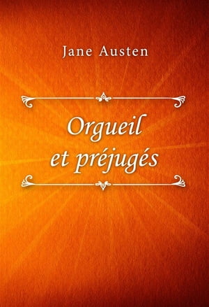 Orgueil et pr?jug?sŻҽҡ[ Jane Austen ]