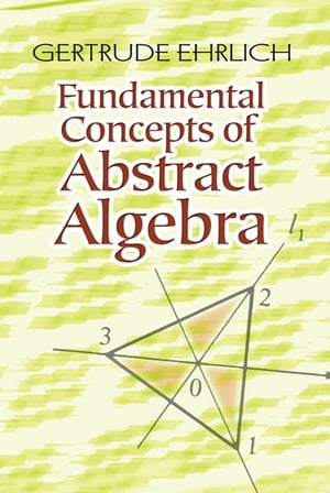 Fundamental Concepts of Abstract Algebra