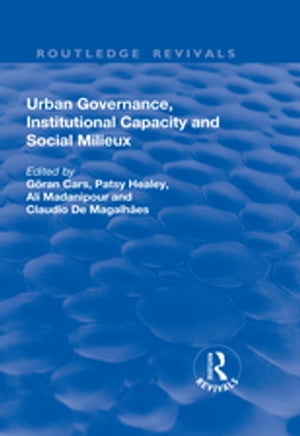 Urban Governance, Institutional Capacity and Social MilieuxŻҽҡ