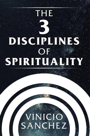 The 3 Disciplines of Spirituality