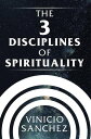 ŷKoboŻҽҥȥ㤨The 3 Disciplines of SpiritualityŻҽҡ[ Vinicio Sanchez ]פβǤʤ468ߤˤʤޤ