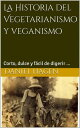 ŷKoboŻҽҥȥ㤨La Historia del Vegetarianismo y veganismoŻҽҡ[ Daniel Hagen ]פβǤʤ450ߤˤʤޤ