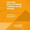 Top Ten Ways to Brand Yourself as an Author【電子書籍】 B Alan Bourgeois