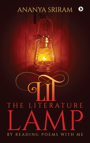 Lit the Literature Lamp By Reading Poems with Me【電子書籍】[ Ananya Sriram ]