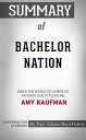 Summary of Bachelor Nation Inside the World of America's Favorite Guilty Pleasur...