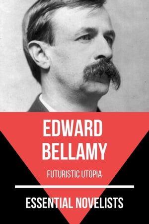 Essential Novelists - Edward Bellamy