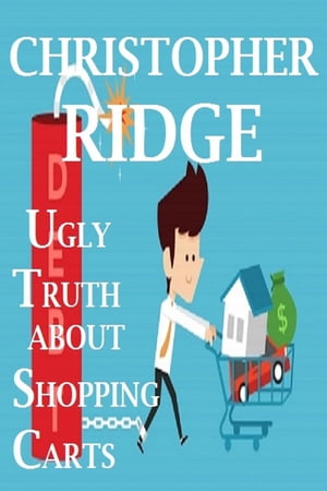 The Ugly Truth About Shopping CartsŻҽҡ[ Christopher Ridge ]