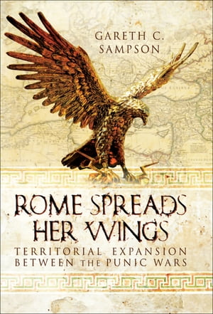 ŷKoboŻҽҥȥ㤨Rome Spreads Her Wings Territorial Expansion Between the Punic WarsŻҽҡ[ Gareth C. Sampson ]פβǤʤ18ߤˤʤޤ
