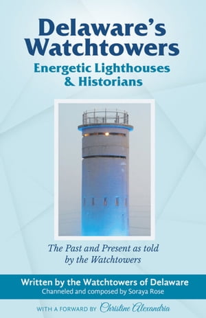 Delaware's Watchtowers Energetic Lighthouses and