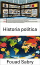 Historia pol?tica De los imperios antiguos a las democracias modernas【電子書籍】[ Fou...