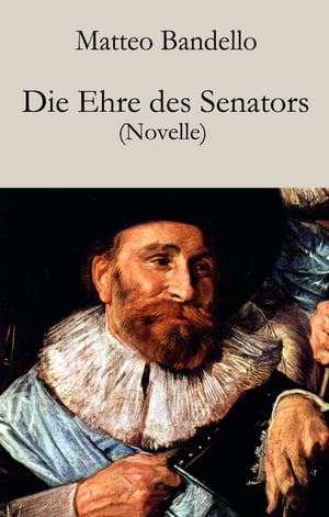 OBAN Die Ehre des Senators Novelle【電子書籍】[ Matteo Bandello ]