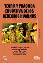 Teor?a y pr?ctica educativa de los derechos humanos