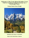 Tillicums of the Trail: Being Klondike Yarns Told to Canadian Soldiers Overseas by a Sourdough Padre【電子書籍】 George Charles Fraser Pringle