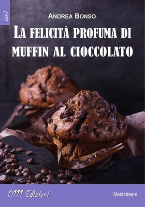 La felicit? profuma di muffin al cioccolato【