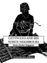 ŷKoboŻҽҥȥ㤨Cetywayo And His White NeighboursŻҽҡ[ Henry Ryder Haqggard ]פβǤʤ242ߤˤʤޤ
