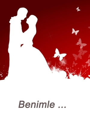 Benimle ...