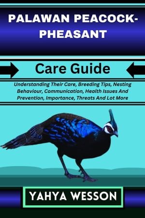 PALAWAN PEACOCK-PHEASANT Care Guide