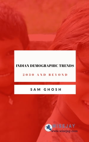 Indian Demographic Trends: 2030 and Beyond