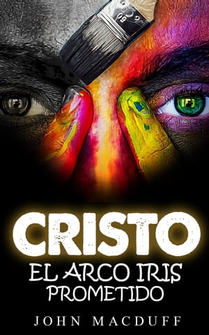 MACDUFF cristo el arco iris prometido【電子書籍】[ John MacDuff ]