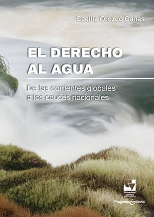 El derecho al agua. De las corrientes globales a los cauces nacionales