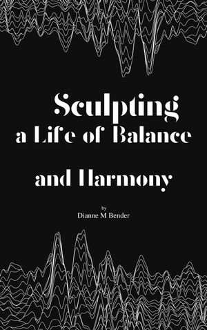 Sculpting a Life of Balance and Harmony