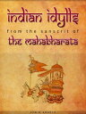 INDIAN IDYLLS FROM THE SANSCRIT OF THE MAHABHARA