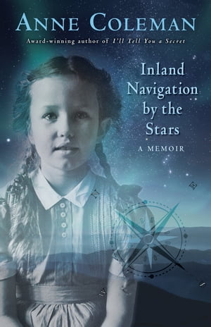 Inland Navigation by the Stars A Memoir【電子書籍】 Anne Coleman