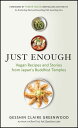 Just Enough Vegan Recipes and Stories from Japan’s Buddhist Temples【電子書籍】[ Gessh...