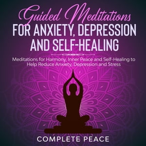 Guided Meditations for Anxiety, Depression, and 