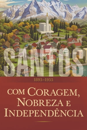 Santos: A história da Igreja de Jesus Cristo nos Últimos Dias Volume 3