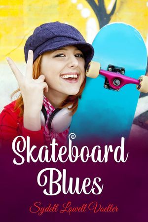 Skateboard Blues【電子書籍】[ Sydell Lowell Voeller ]
