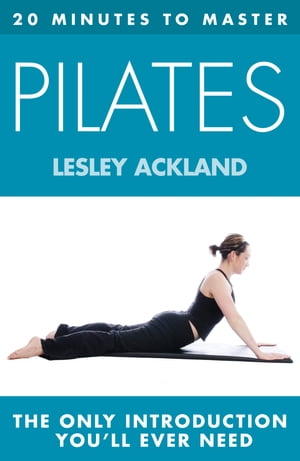 20 MINUTES TO MASTER ... PILATES【電子書籍