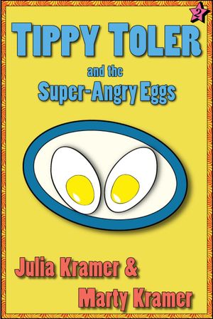 Tippy Toler and the Super-Angry Eggs