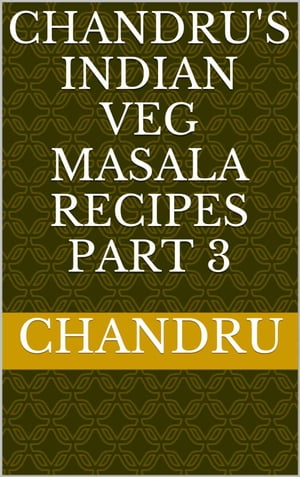 Chandru's Indian Veg Masala Recipes Part 3