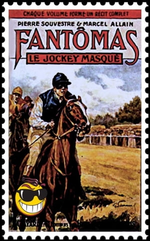 Le jockey masque? ( Edition int?grale ) Fant?mas