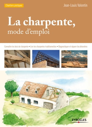 La charpente, mode d'emploi