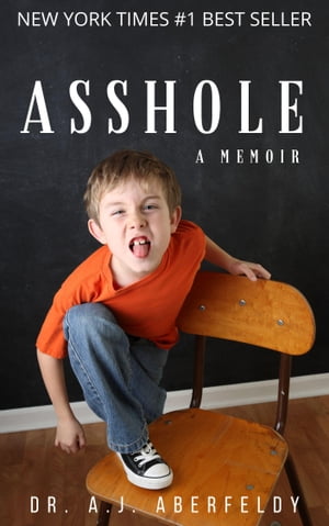 ABERFELDY Asshole: A Memoir【電子書籍】[ A.J. Aberfeldy ]