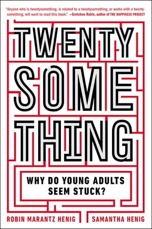 Twentysomething Why Do Young Adults Seem Stuck?【電子書籍】[ Robin Marantz Henig ]