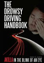 ŷKoboŻҽҥȥ㤨The Drowsy Driving Handbook AKILLA In the blink of an eyeŻҽҡ[ Martin S. Jenkins B.E.(Civil,Dip.Bus.Studies(Fin. ]פβǤʤ84ߤˤʤޤ