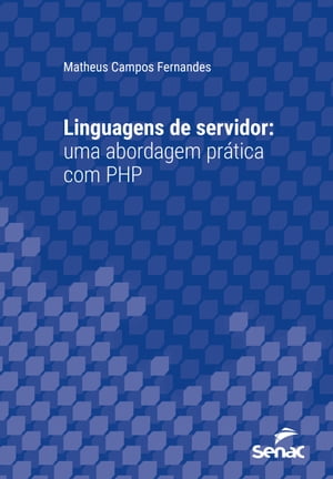 Linguagens de servidor uma abordagem pr?tica com PHPŻҽҡ[ Matheus Campos Fernandes ]